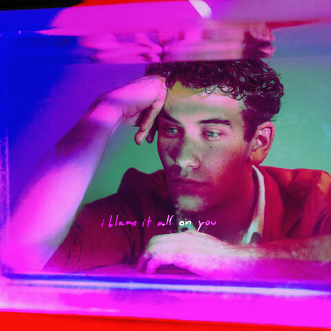 I Blame It All On You
