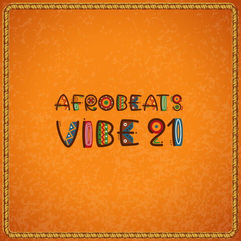 Afrobeats Vibe 21 (Copy)