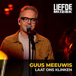 Laat Ons Klinken (uit Liefde Voor Muziek)
