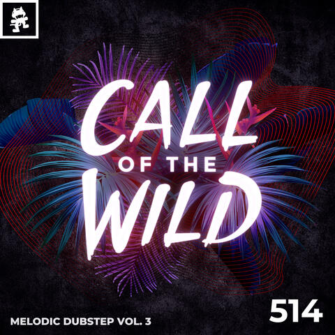 514 - Monstercat Call of the Wild: Melodic Dubstep Vol. 3
