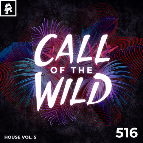 516 - Monstercat Call of the Wild: House Vol. 5
