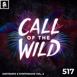 517 - Monstercat Call of the Wild: Midtempo x Synthwave Vol. 2