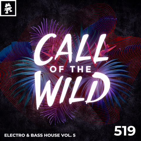 519 - Monstercat Call of the Wild: Electro & Bass House Vol. 5