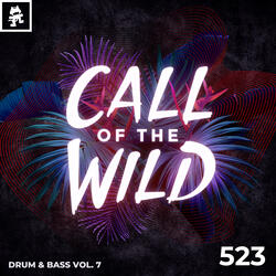 523 - Monstercat Call of the Wild: Drum & Bass Vol. 7