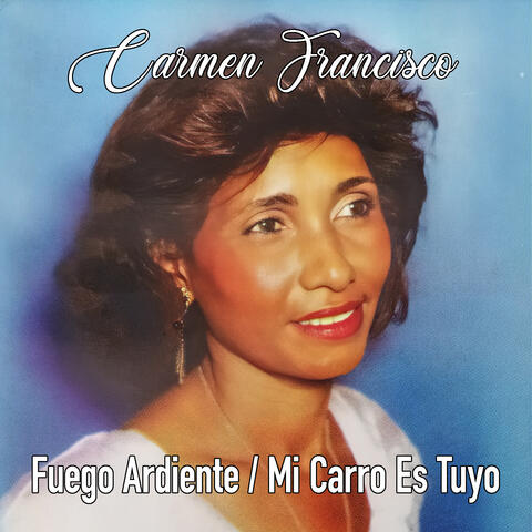 Fuego Ardiente / Mi Carro Es Tuyo