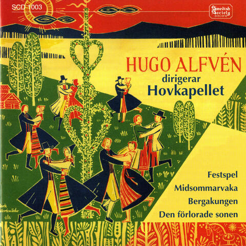 Alfvén: Festspel - Midsommarvaka - Bergakungen - Den förlorade sonen