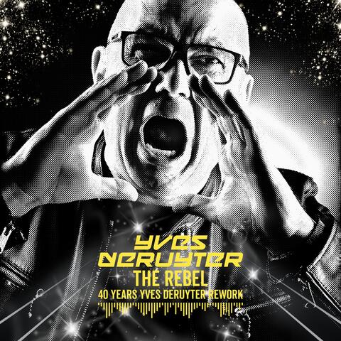 The Rebel (40 Years Yves Deruyter Rework)
