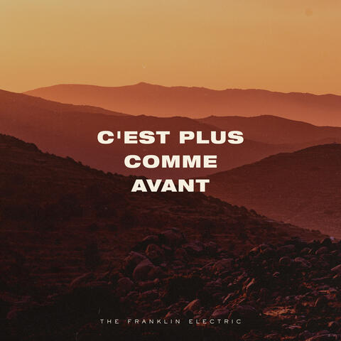 C'est Plus Comme Avant