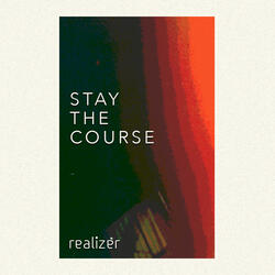 Stay the Course