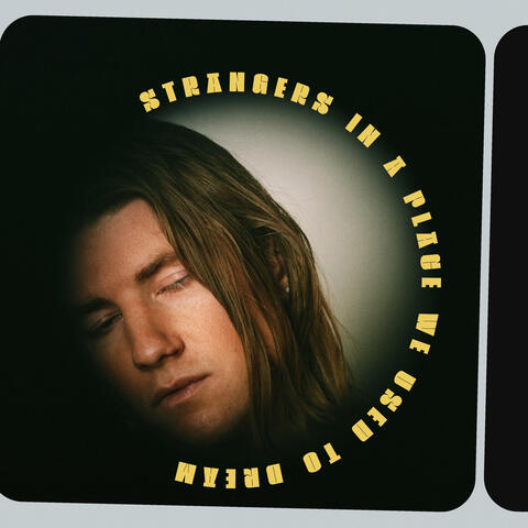 Strangers in a Place We Used to Dream