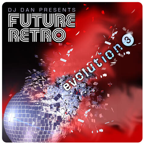 DJ Dan Presents Future Retro: Evolution 3
