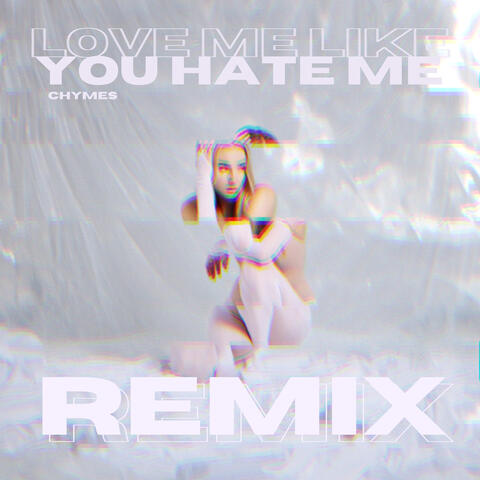 Love Me Like You Hate Me
