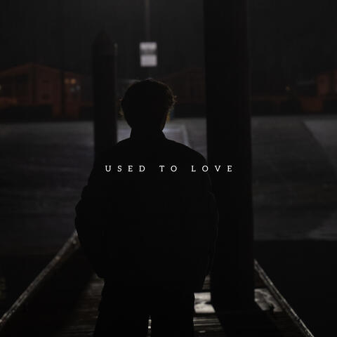 Used to Love
