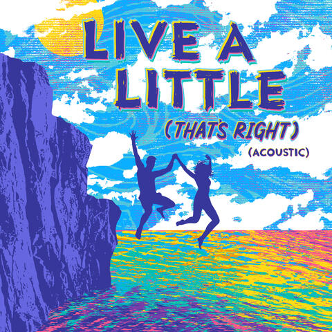 Live a Little (That's Right)