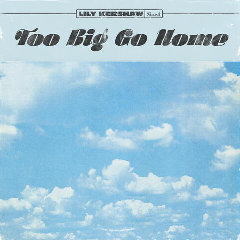 Too Big Go Home