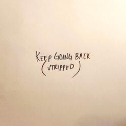 Keep Going Back