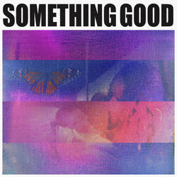 Something Good