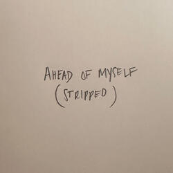 Ahead of Myself