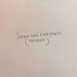Scream Over Everything