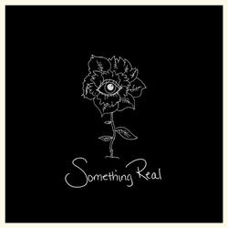 Something Real