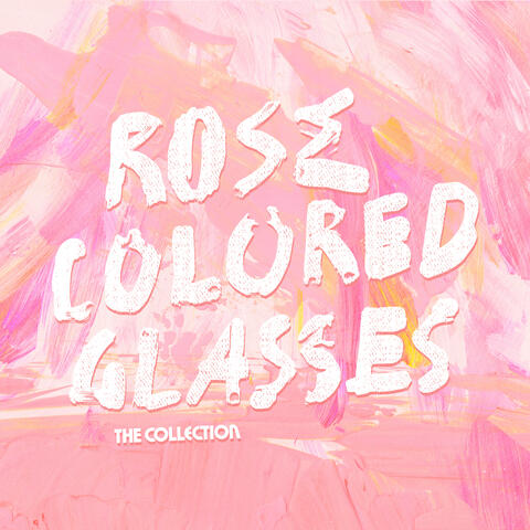 Rose Colored Glasses