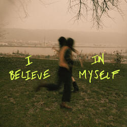 I Believe in Myself