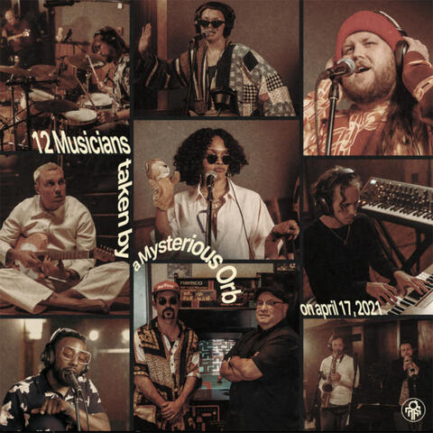 12 Musicians Taken by a Mysterious Orb on April 17, 2021 (Live)