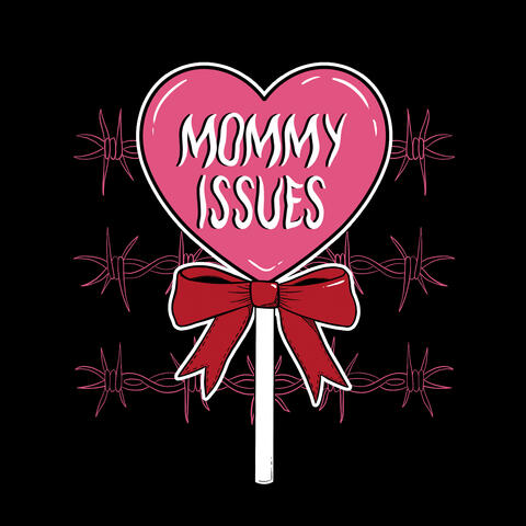Mommy Issues