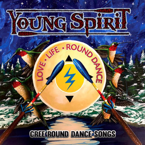 Love, Life, Round Dance - Cree Round Dance Songs
