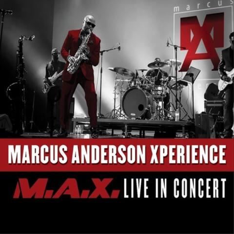 Marcus Anderson Xperience (M.A.X. Live in Concert)