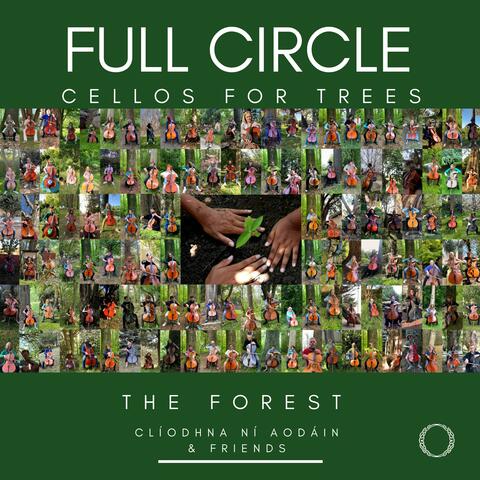 Full Circle - Cellos for Trees - The Forest