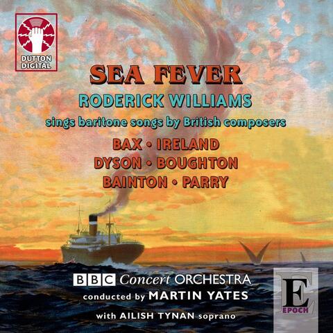Sea Fever: Songs By British Composers