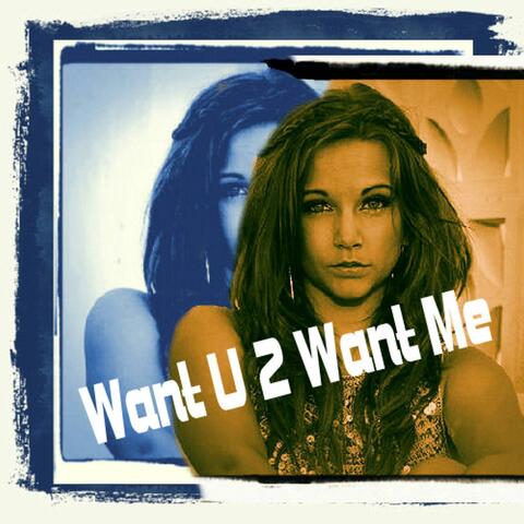 Want U 2 Want Me