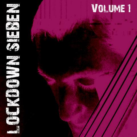 Lockdown Sieben, Vol. 1