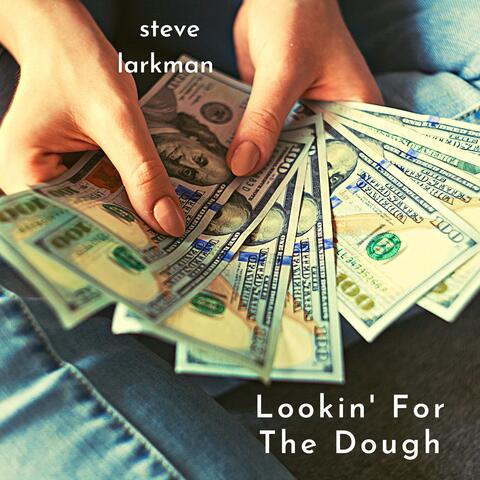Lookin' for the Dough