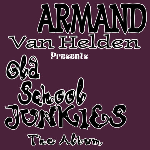 Armand Van Helden Presents Old School Junkies