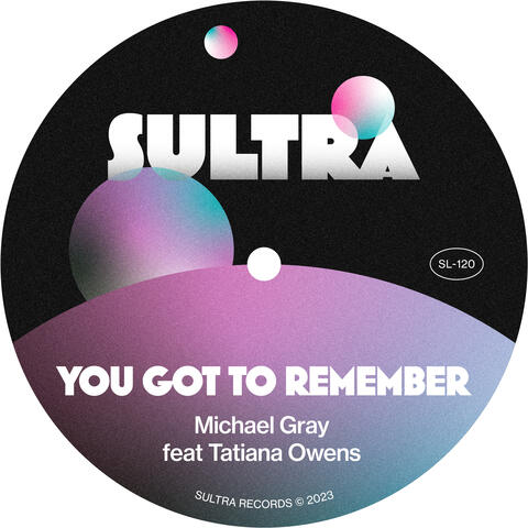 You Got To Remember
