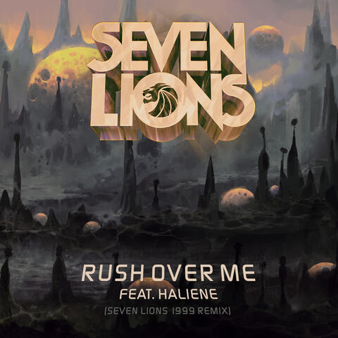 Rush Over Me (Seven Lions 1999 Remix)