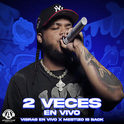 2 Veces