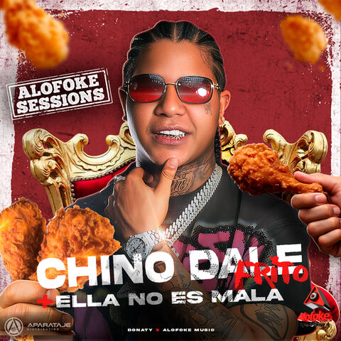 Chino Dale Frito + Ella No Es Mala
