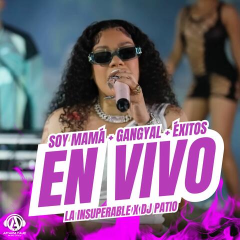 SOY MAMÁ + GANGYAL + ÉXITOS