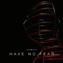 Have No Fear