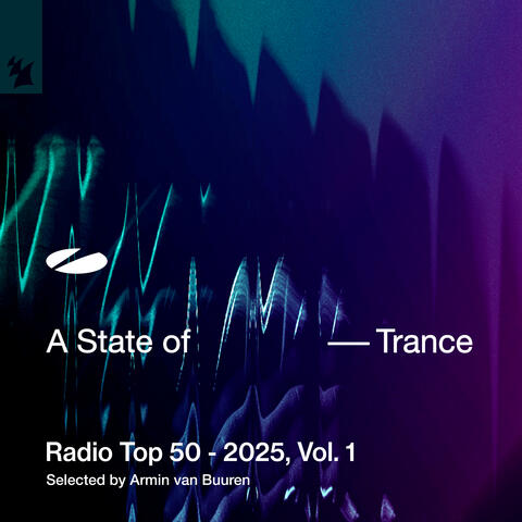 A State of Trance Radio Top 50 - 2025, Vol. 1