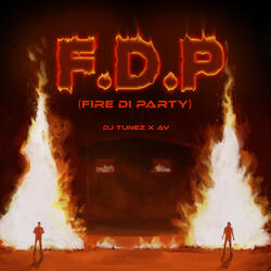 F.D.P (Fire Di Party)