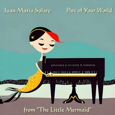 Part of Your World (from "The Little Mermaid")