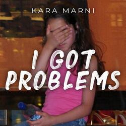 I Got Problems