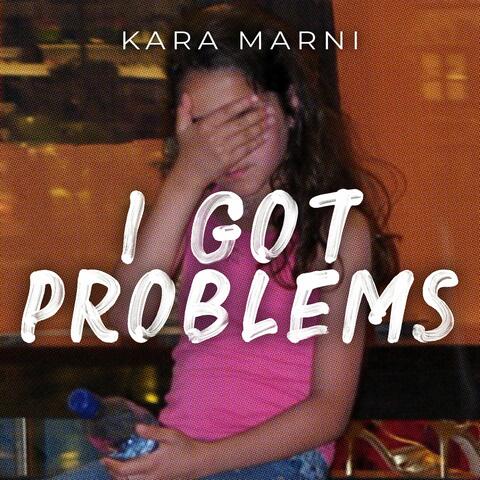 I Got Problems
