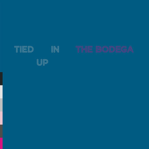 Tied Up in The Bodega