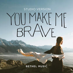 You Make Me Brave