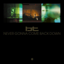 Never Gonna Come Back Down